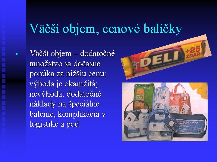 Väčší objem, cenové balíčky § Väčší objem – dodatočné množstvo sa dočasne ponúka za Väčší objem, cenové balíčky § Väčší objem – dodatočné množstvo sa dočasne ponúka za