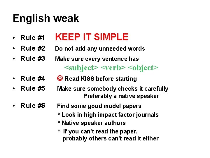 English weak • Rule #1 • Rule #2 • Rule #3 KEEP IT SIMPLE
