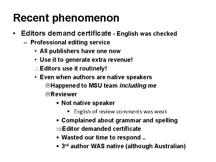 Recent phenomenon • Editors demand certificate - English was checked – Professional editing service