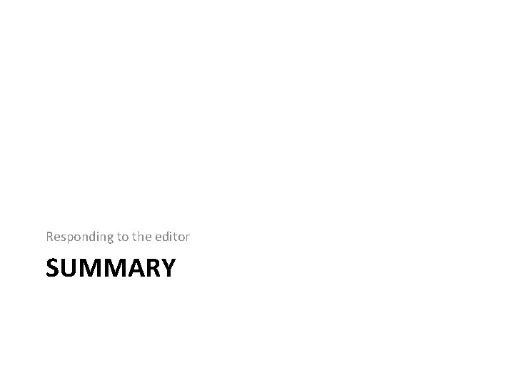 Responding to the editor SUMMARY 