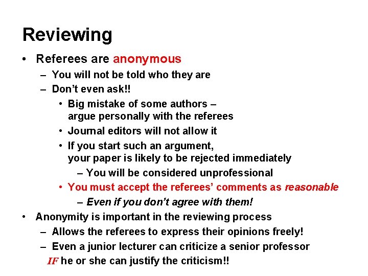 Reviewing • Referees are anonymous – You will not be told who they are