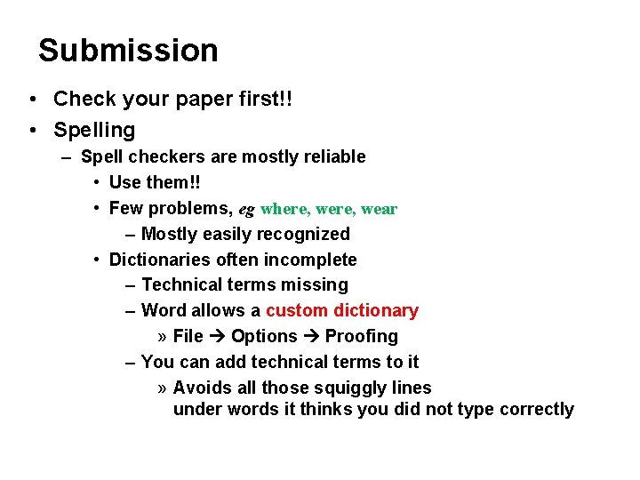 Submission • Check your paper first!! • Spelling – Spell checkers are mostly reliable