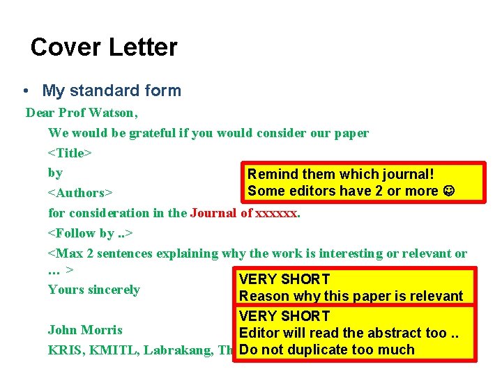 Cover Letter • My standard form Dear Prof Watson, We would be grateful if