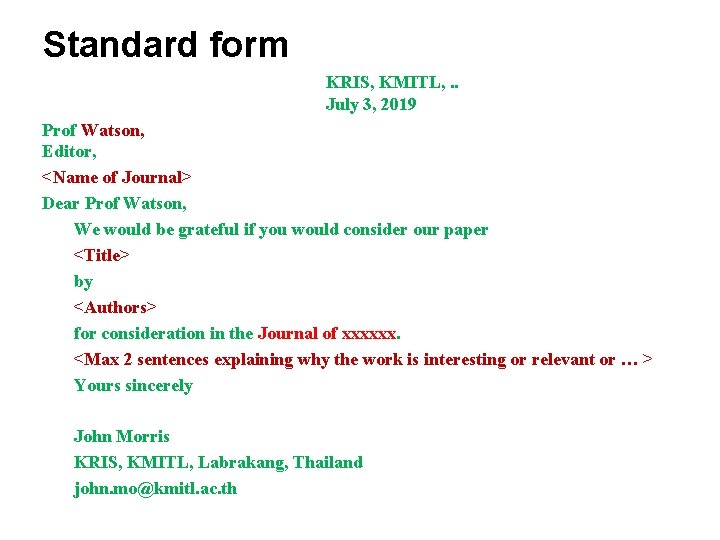Standard form KRIS, KMITL, . . July 3, 2019 Prof Watson, Editor, <Name of