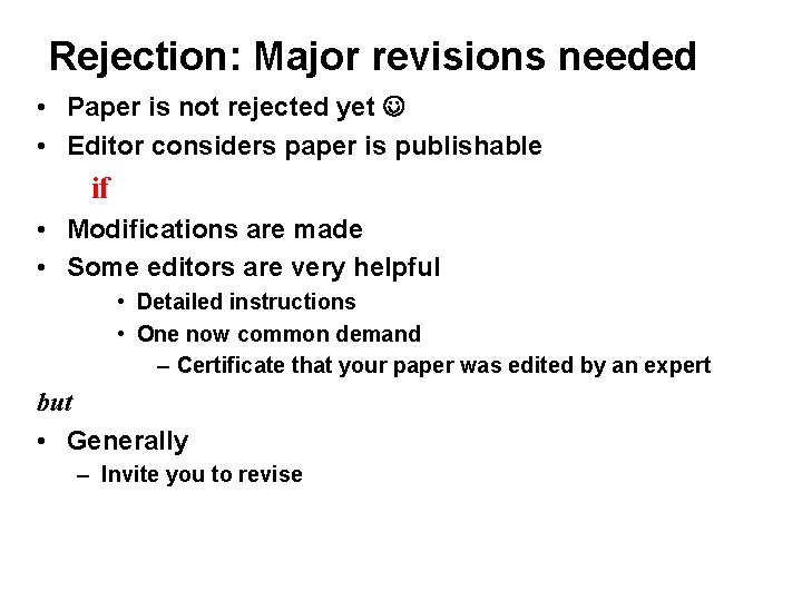 Rejection: Major revisions needed • Paper is not rejected yet • Editor considers paper