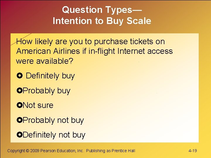 Question Types— Intention to Buy Scale How likely are you to purchase tickets on