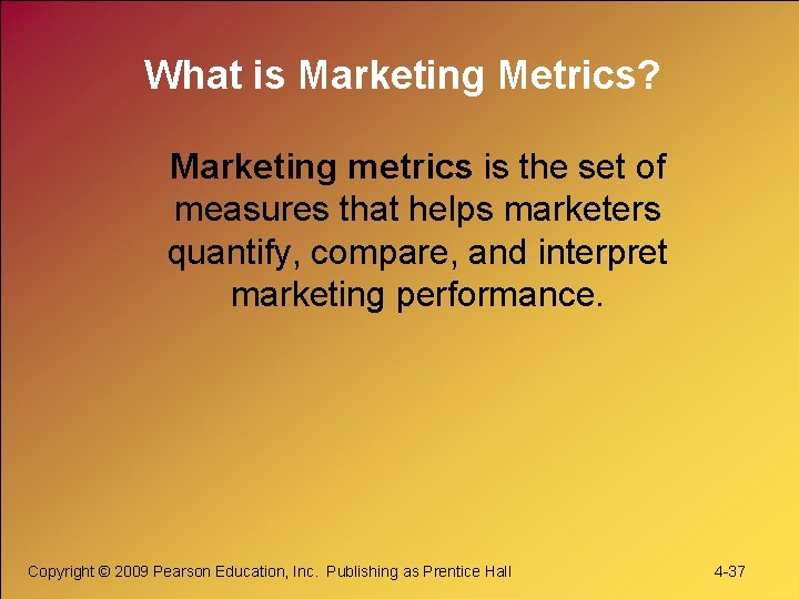 What is Marketing Metrics? Marketing metrics is the set of measures that helps marketers What is Marketing Metrics? Marketing metrics is the set of measures that helps marketers