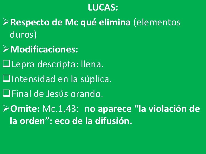 LUCAS: ØRespecto de Mc qué elimina (elementos duros) ØModificaciones: q. Lepra descripta: llena. q. LUCAS: ØRespecto de Mc qué elimina (elementos duros) ØModificaciones: q. Lepra descripta: llena. q.