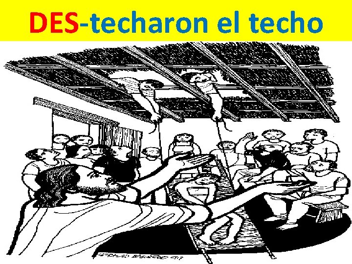 DES-techaron el techo DES-techaron el techo