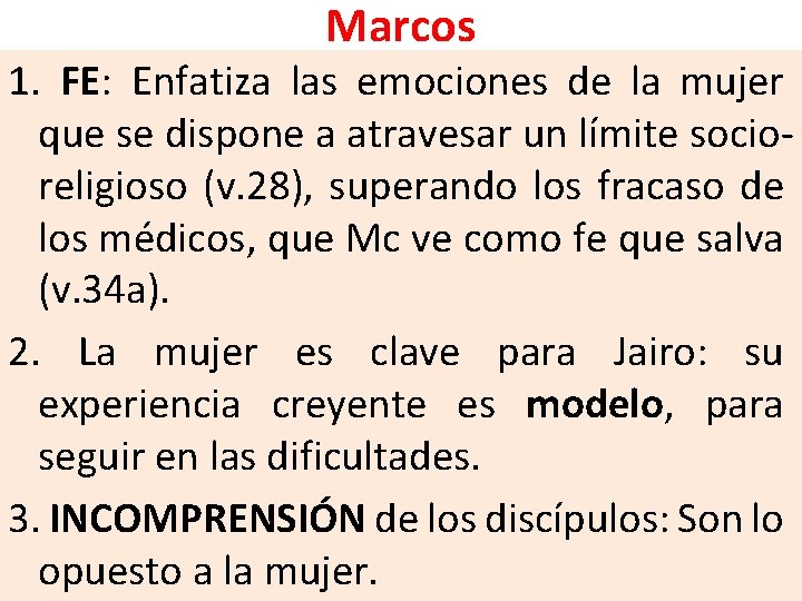 Marcos 1. FE: Enfatiza las emociones de la mujer que se dispone a atravesar Marcos 1. FE: Enfatiza las emociones de la mujer que se dispone a atravesar