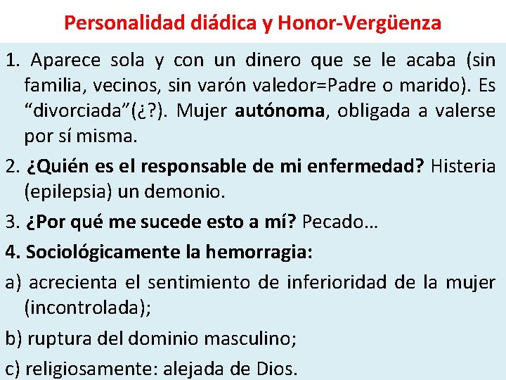 Personalidad diádica y Honor-Vergüenza 1. Aparece sola y con un dinero que se le Personalidad diádica y Honor-Vergüenza 1. Aparece sola y con un dinero que se le