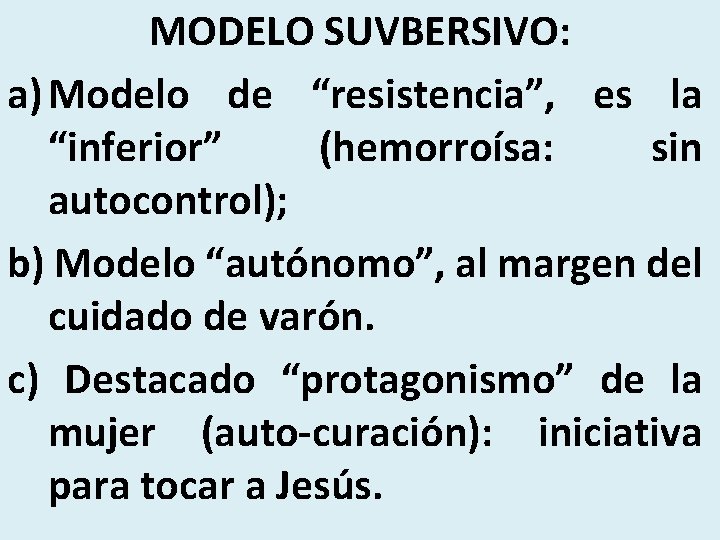 MODELO SUVBERSIVO: a) Modelo de “resistencia”, es la “inferior” (hemorroísa: sin autocontrol); b) Modelo MODELO SUVBERSIVO: a) Modelo de “resistencia”, es la “inferior” (hemorroísa: sin autocontrol); b) Modelo