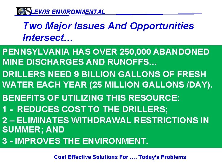 LEWIS ENVIRONMENTAL Two Major Issues And Opportunities Intersect… PENNSYLVANIA HAS OVER ABANDONED Pennsylvania’s Need