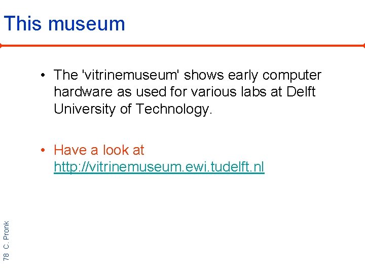 This museum • The 'vitrinemuseum' shows early computer hardware as used for various labs