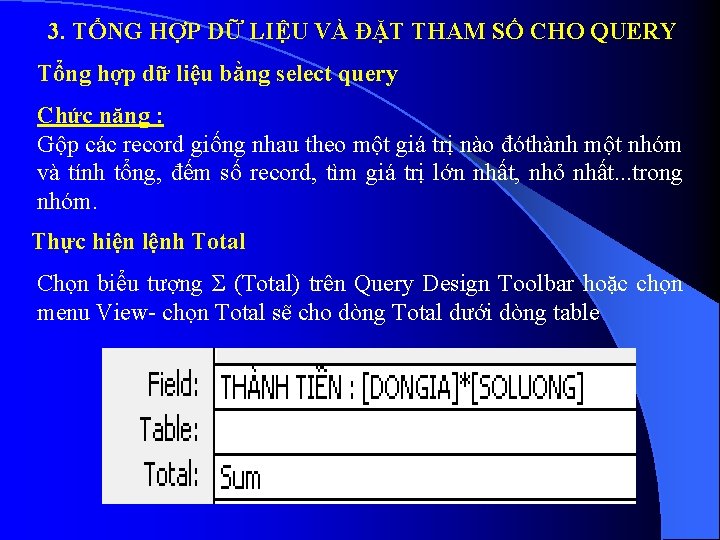 3. TỔNG HỢP DỮ LIỆU VÀ ĐẶT THAM SỐ CHO QUERY Tổng hợp dữ