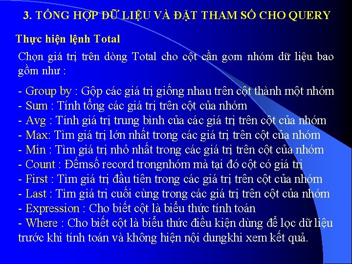 3. TỔNG HỢP DỮ LIỆU VÀ ĐẶT THAM SỐ CHO QUERY Thực hiện lệnh