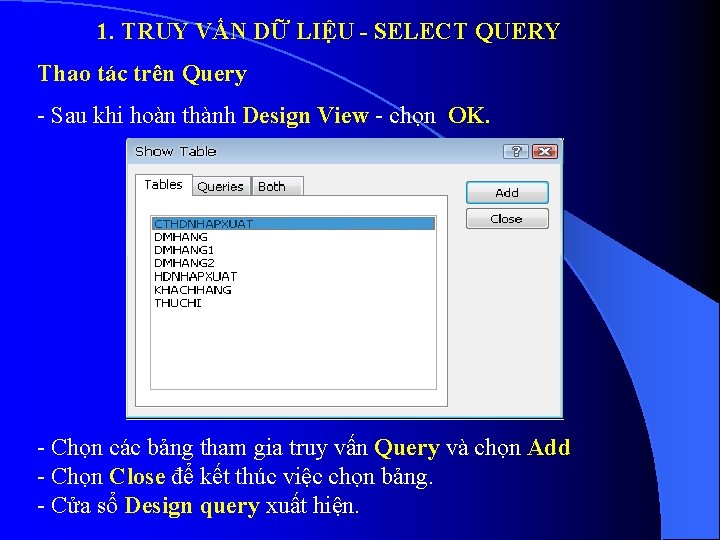 1. TRUY VẤN DỮ LIỆU - SELECT QUERY Thao tác trên Query - Sau