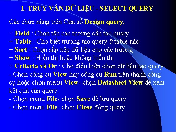 1. TRUY VẤN DỮ LIỆU - SELECT QUERY Các chức năng trên Cửa sổ