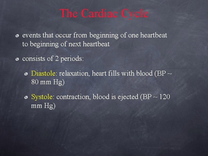 The Cardiac Cycle events that occur from beginning of one heartbeat to beginning of