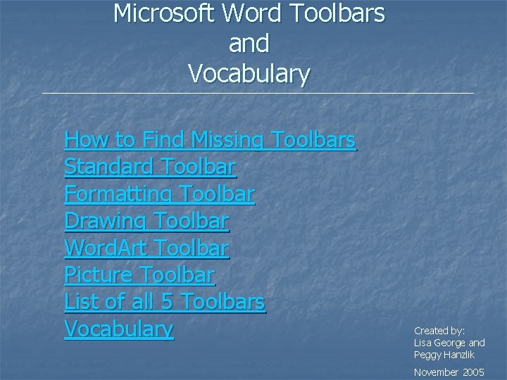 Microsoft Word Toolbars and Vocabulary How to Find Missing Toolbars Standard Toolbar Formatting Toolbar