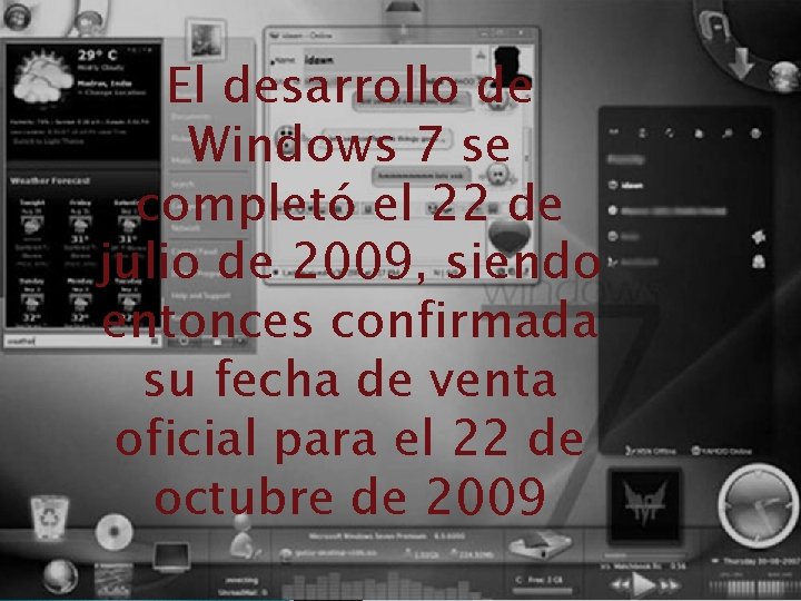 El desarrollo de Windows 7 es la versión Windows 7 semás reciente de Microsoft