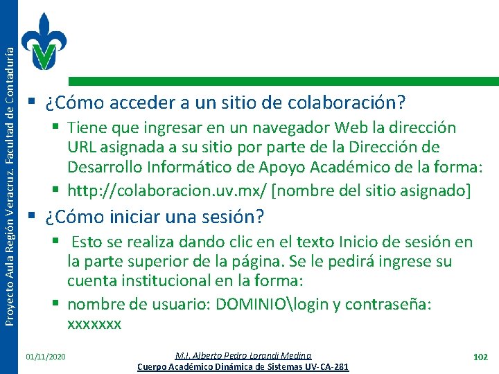 Proyecto Aula Región Veracruz. Facultad de Contaduría § ¿Cómo acceder a un sitio de