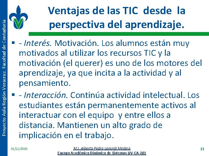 Proyecto Aula Región Veracruz. Facultad de Contaduría Ventajas de las TIC desde la perspectiva