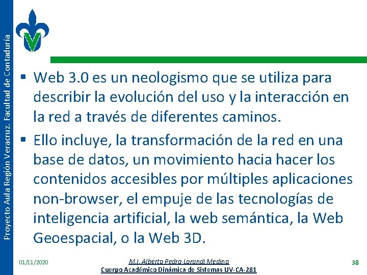 Proyecto Aula Región Veracruz. Facultad de Contaduría § Web 3. 0 es un neologismo