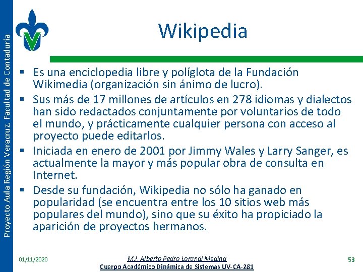 Proyecto Aula Región Veracruz. Facultad de Contaduría Wikipedia § Es una enciclopedia libre y