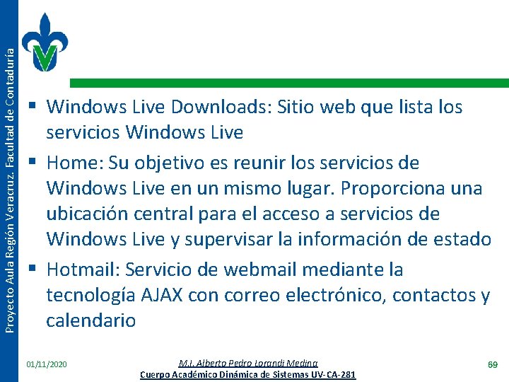 Proyecto Aula Región Veracruz. Facultad de Contaduría § Windows Live Downloads: Sitio web que