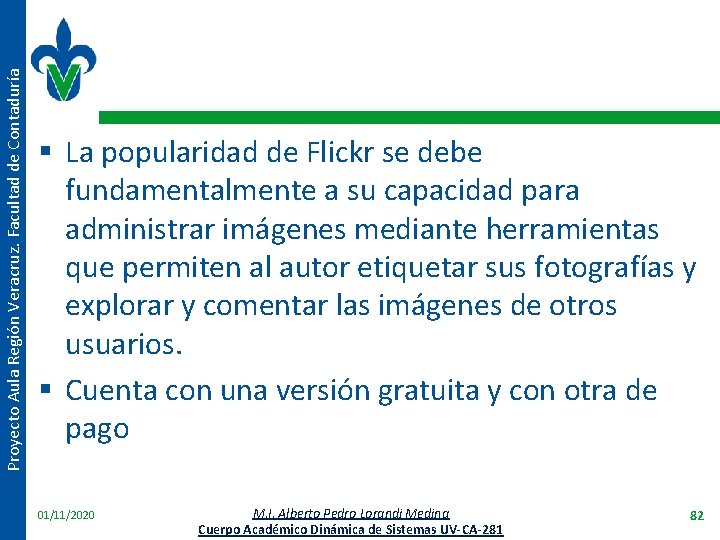 Proyecto Aula Región Veracruz. Facultad de Contaduría § La popularidad de Flickr se debe
