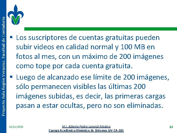 Proyecto Aula Región Veracruz. Facultad de Contaduría § Los suscriptores de cuentas gratuitas pueden