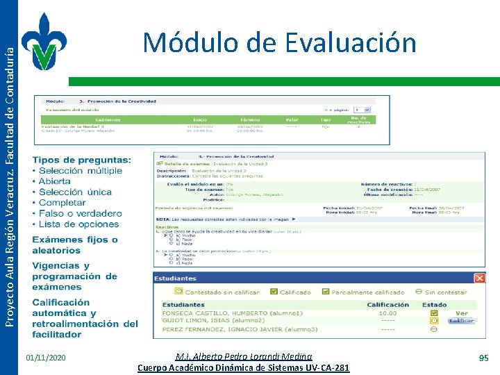 Proyecto Aula Región Veracruz. Facultad de Contaduría Módulo de Evaluación 01/11/2020 M. I. Alberto