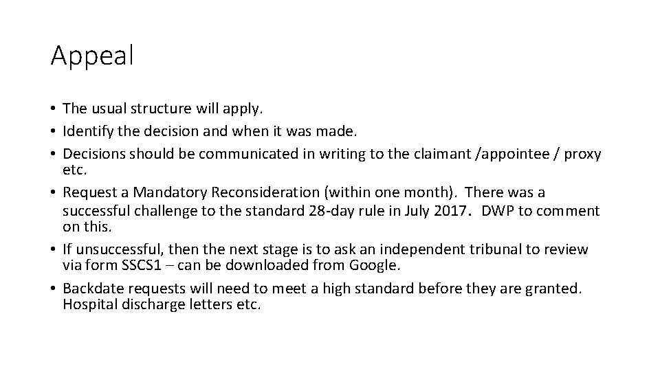 Appeal • The usual structure will apply. • Identify the decision and when it