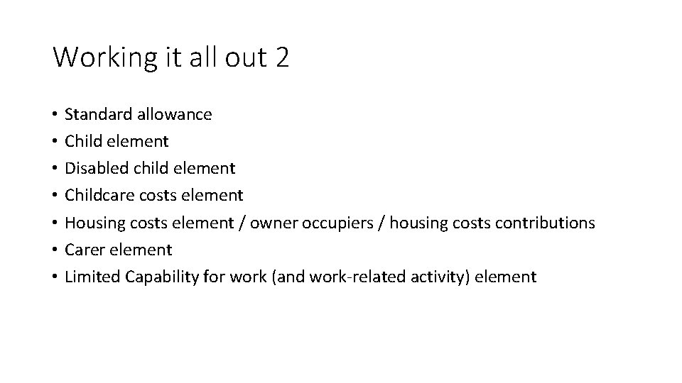 Working it all out 2 • • Standard allowance Child element Disabled child element