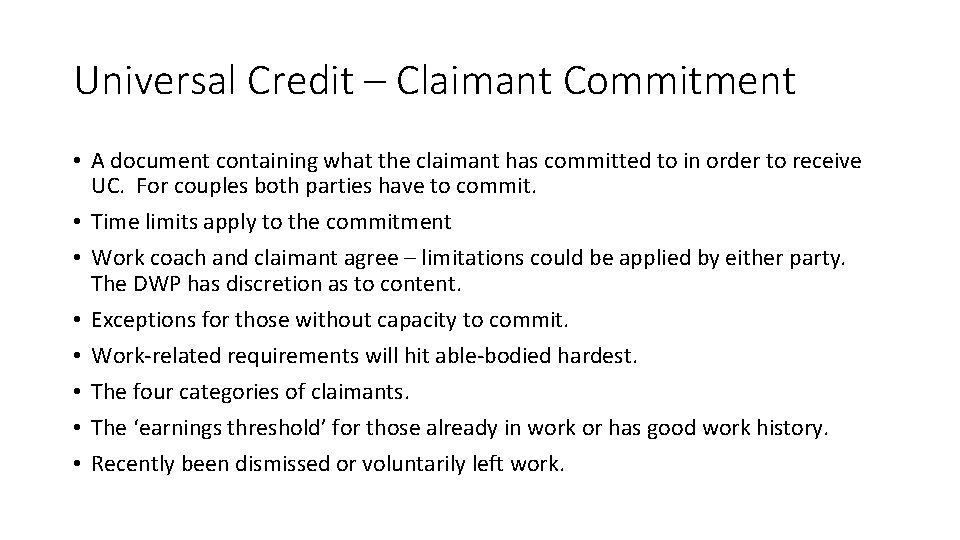 Universal Credit – Claimant Commitment • A document containing what the claimant has committed