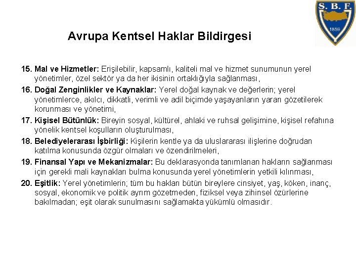 Avrupa Kentsel Haklar Bildirgesi 15. Mal ve Hizmetler: Erişilebilir, kapsamlı, kaliteli mal ve hizmet