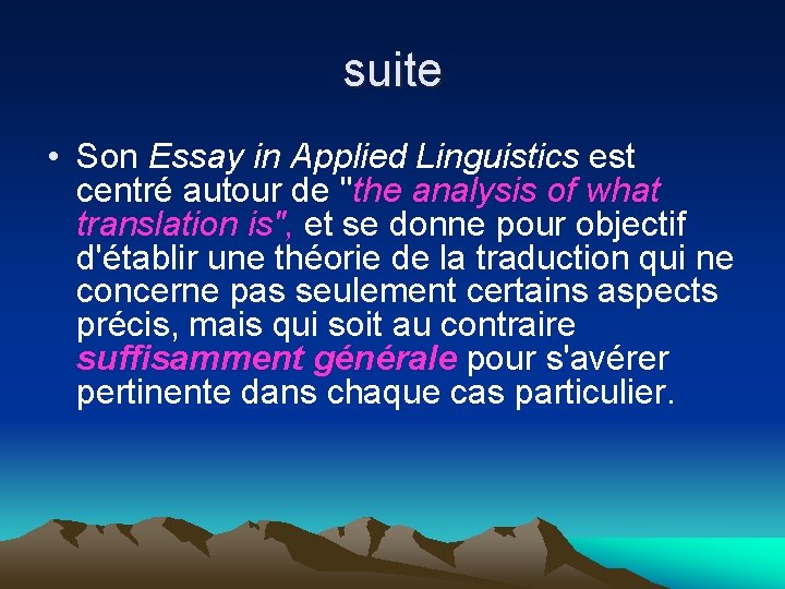 suite • Son Essay in Applied Linguistics est centré autour de "the analysis of