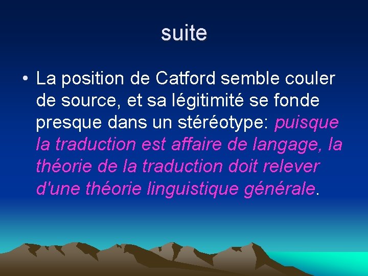 suite • La position de Catford semble couler de source, et sa légitimité se