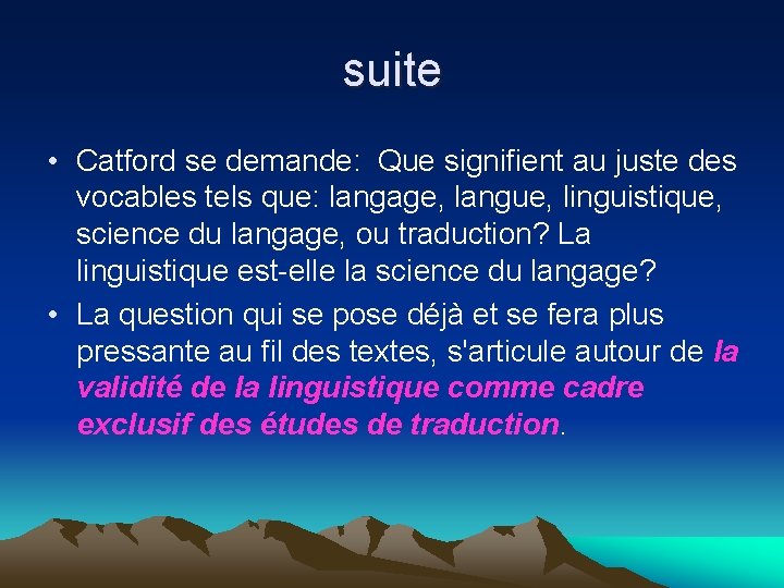 suite • Catford se demande: Que signifient au juste des vocables tels que: langage,