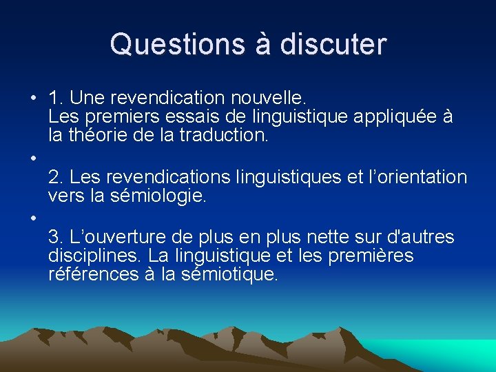 Questions à discuter • 1. Une revendication nouvelle. Les premiers essais de linguistique appliquée