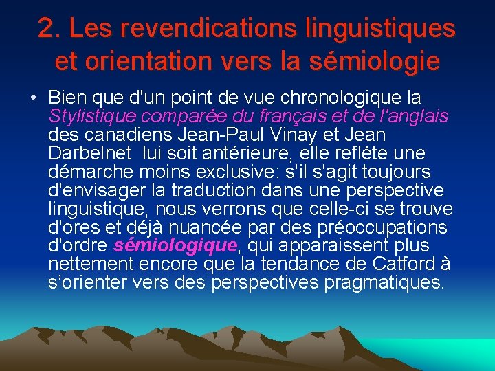 2. Les revendications linguistiques et orientation vers la sémiologie • Bien que d'un point 2. Les revendications linguistiques et orientation vers la sémiologie • Bien que d'un point