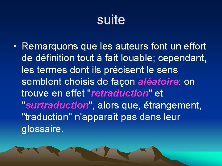 suite • Remarquons que les auteurs font un effort de définition tout à fait