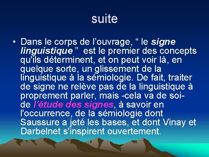 suite • Dans le corps de l’ouvrage, “ le signe linguistique ” est le