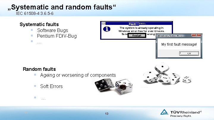 „Systematic and random faults“ IEC 61508 -4 3. 6. 5 -6 Systematic faults §