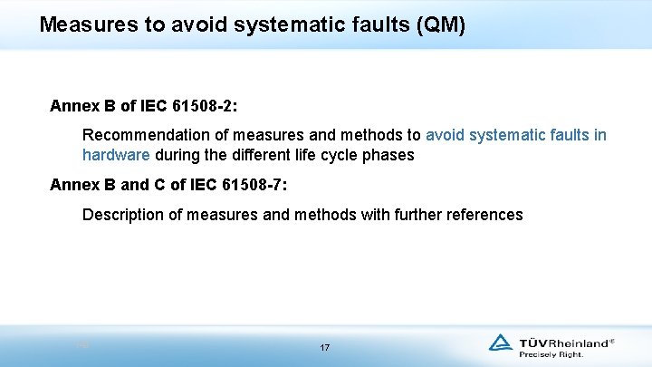 Measures to avoid systematic faults (QM) Annex B of IEC 61508 -2: Recommendation of