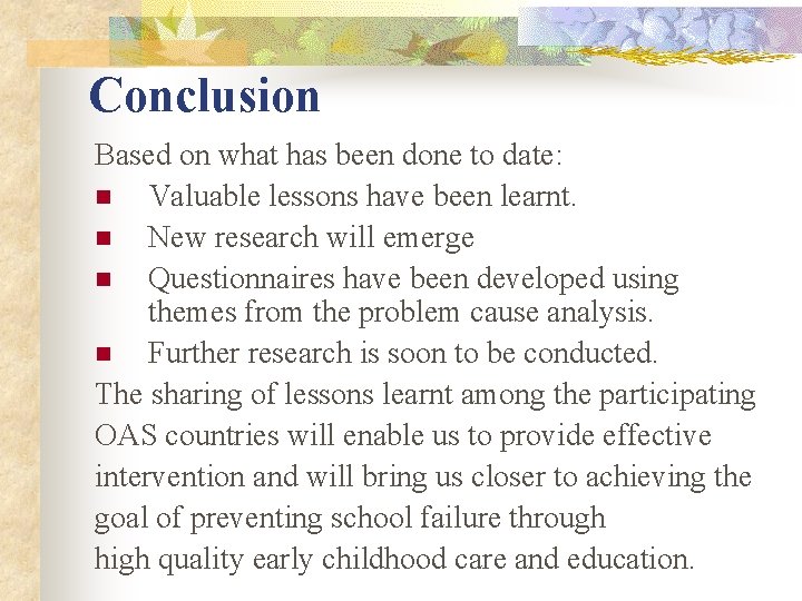 Conclusion Based on what has been done to date: n Valuable lessons have been Conclusion Based on what has been done to date: n Valuable lessons have been