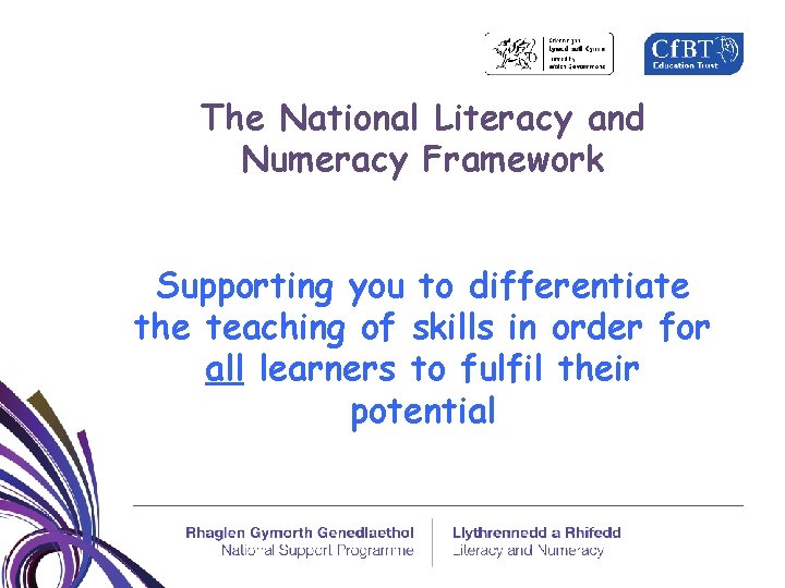 The National Literacy and Numeracy Framework Supporting you to differentiate the teaching of skills