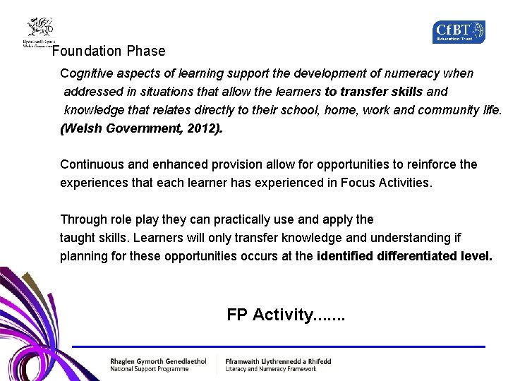 Foundation Phase Cognitive aspects of learning support the development of numeracy when addressed in