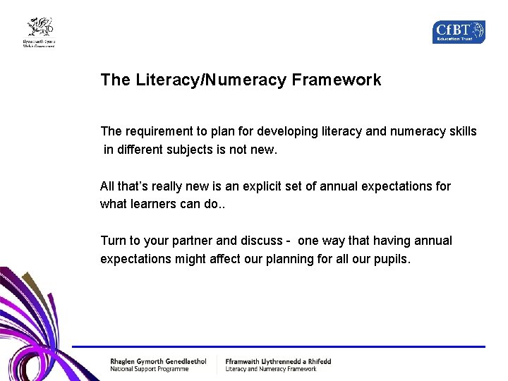 The Literacy/Numeracy Framework The requirement to plan for developing literacy and numeracy skills in